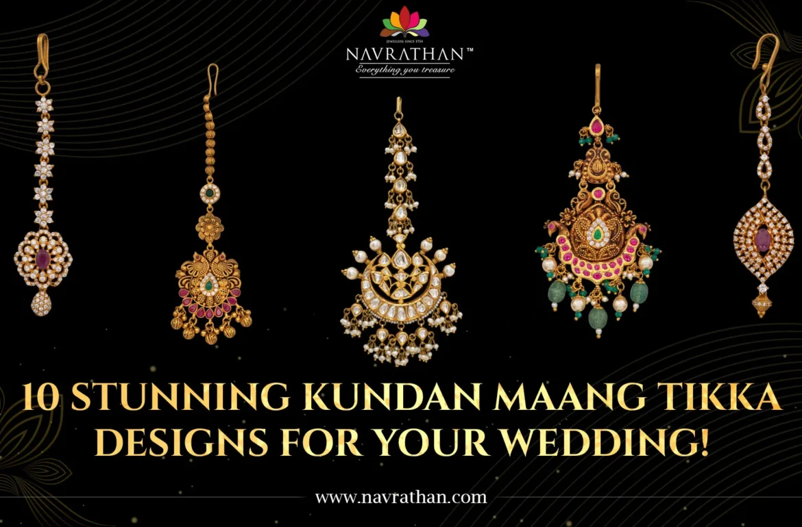 10 Stunning Kundan Maang Tikka Designs for Your Wedding!